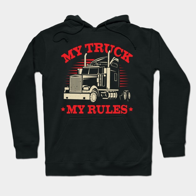 My Truck My Rules Trucker Gift Hoodie by Dolde08